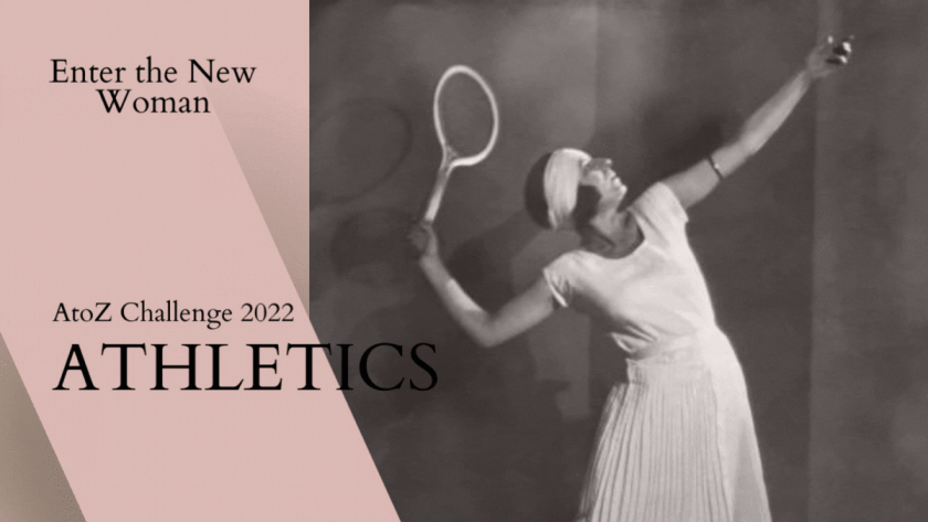 Feature image.The text reads, "Enter the New Woman - Athleticism". The picture shows a 1920s female tennis player preparing to hit the ball.