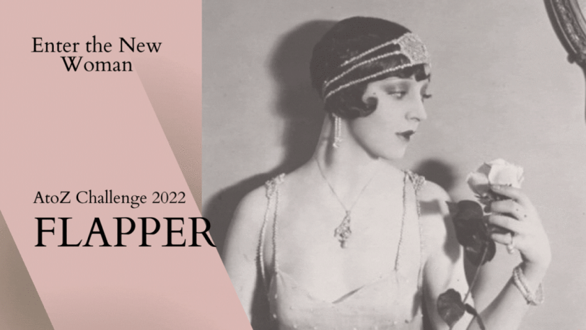 Feature image. The text reads, "Enter the New Woman - Flapper". The picture shows a vintage photo of a young flapper with a headband and a very revealing frock, gazing at a rose she holds in her hand.